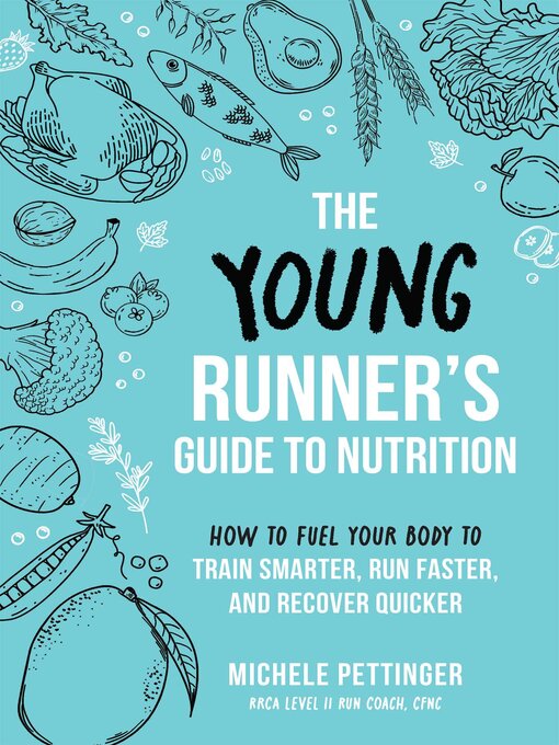 Title details for The Young Runner's Guide to Nutrition by Michele Pettinger - Available